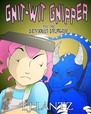 Gnit-Wit Gnipper and the Devious Dragon by T. J. Lantz