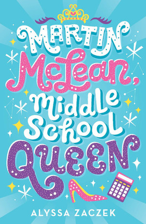 Martin McLean, Middle School Queen by Alyssa Zaczek