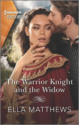 The Warrior Knight and the Widow by Ella Matthews