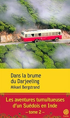 Dans la brume du Darjeeling by Emmanuel Curtil, Mikael Bergstrand