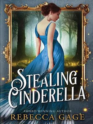 Stealing Cinderella by Rebecca Gage