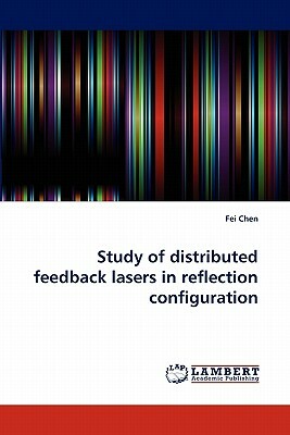 Study of Distributed Feedback Lasers in Reflection Configuration by Fei Chen
