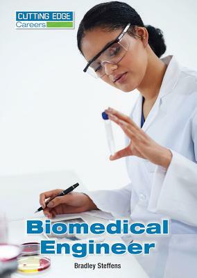 Biomedical Engineer by Bradley Steffens