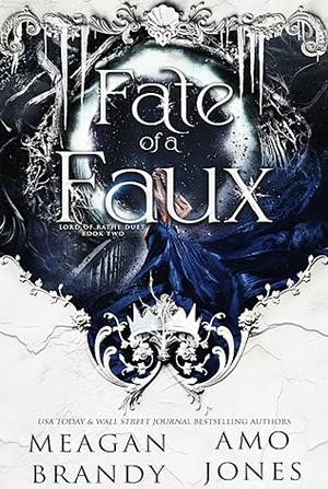 Fate of A Faux by Meagan Brandy, Amo Jones