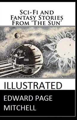 Sci-Fi and Fantasy Stories From 'The Sun' Illustrated by Edward Page Mitchell