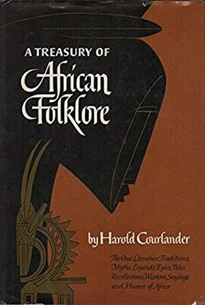 A Treasury of African Folklore by Harold Courlander