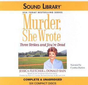 Three Strikes and You're Dead by Jessica Fletcher, Donald Bain