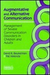 Augmentative and Alternative Communication: Management of Severe Communication Disorders in Children and Adults by Pat Mirenda, David R. Beukelman