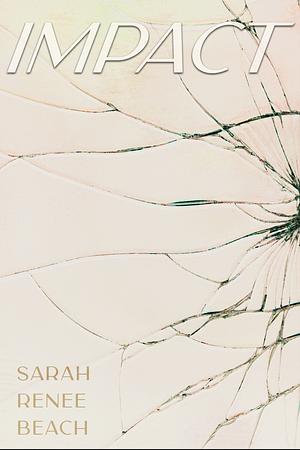 Impact by Sarah Renee Beach