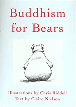 Buddhism for Bears by Claire Nielson