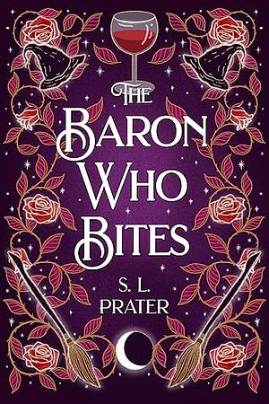 The Baron Who Bites by S.L. Prater