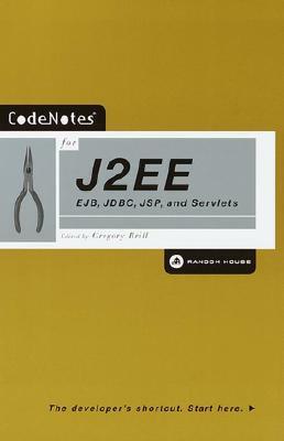 Codenotes for J2ee: Ejb, Jdbc, Jsp, and Servlets by Gregory Brill
