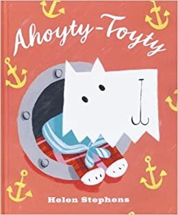 Ahoyty-Toyty by Helen Stephens