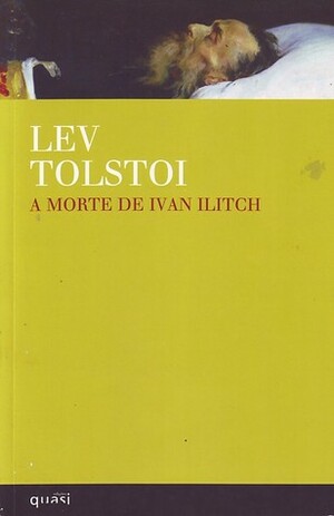 A Morte de Ivan Ilitch by Leo Tolstoy