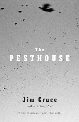 The Pesthouse by Jim Crace