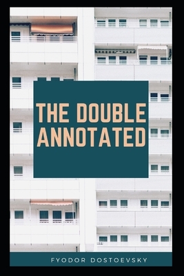 The Double Annotated by Fyodor Dostoevsky