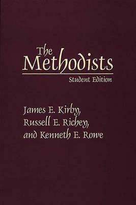 The Methodists by Russell Richey, James Kirby, Kenneth Rowe