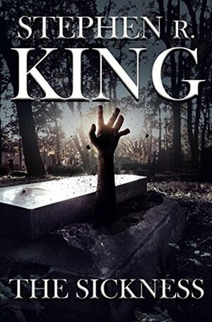 The Sickness by Stephen R. King