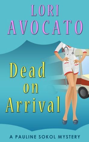 Dead on Arrival by Lori Avocato