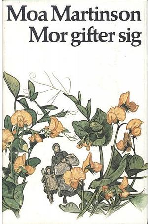 Mor gifter sig by Moa Martinson