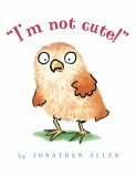 I'm Not Cute! by Jonathan Allen