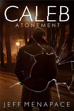 Caleb: Atonement by Jeff Menapace