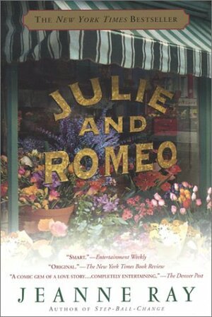 Julie And Romeo by Jeanne Ray