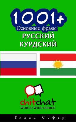 1001+ Basic Phrases Russian - Kurdish by Gilad Soffer