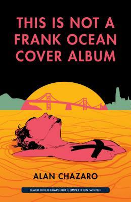 This Is Not a Frank Ocean Cover Album by Alan Chazaro