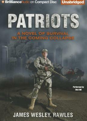 Patriots: A Novel of Survival in the Coming Collapse by James Wesley Rawles