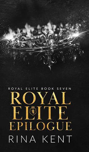 Royal Elite Epilogue by Rina Kent