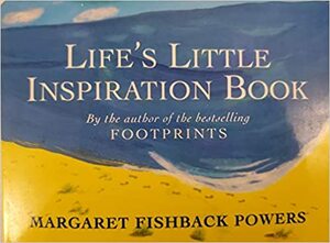 Life's Little Inspiration Book by Margaret Fishback Powers