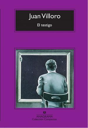 El testigo by Juan Villoro