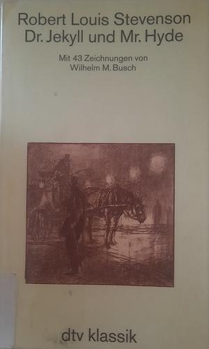 Der seltsame Fall des Dr. Jekyll und Mr. Hyde by Robert Louis Stevenson