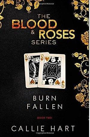 The Blood & Roses Series: Burn & Fallen by Callie Hart, Callie Hart