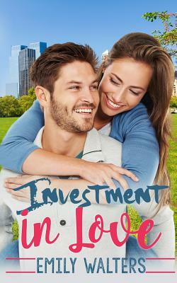 Investment in Love by Emily Walters