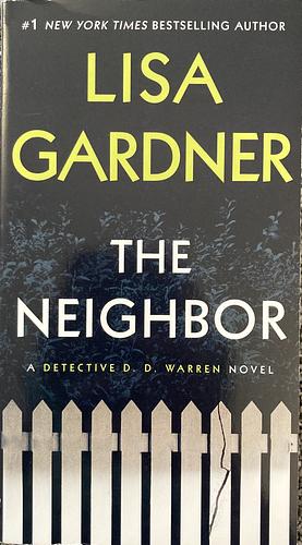 The Neighbor: A Detective D. D. Warren Novel by Lisa Gardner