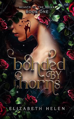 Bonded by Thorns by Elizabeth Helen