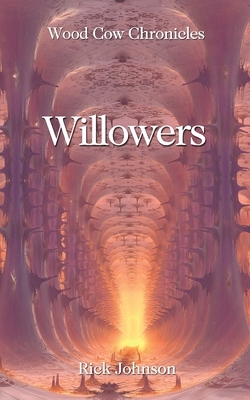 Willowers by Rick Johnson
