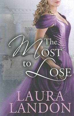 The Most to Lose by Laura Landon