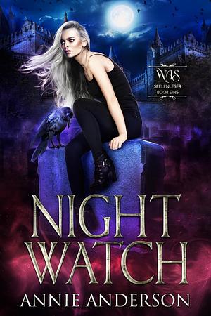 Night Watch : Die Welt der Arkanen Seelen by Annie Anderson