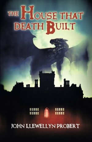 The House that Death Built by John Llewellyn Probert