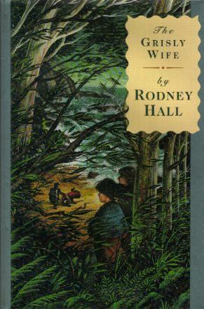 The Grisly Wife by Rodney Hall
