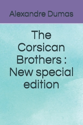 The Corsican Brothers: New special edition by Alexandre Dumas