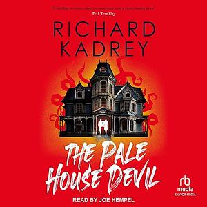 The Pale House Devil by Richard Kadrey