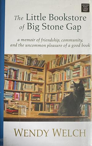 The Little Bookstore of Big Stone Gap by Wendy Welch