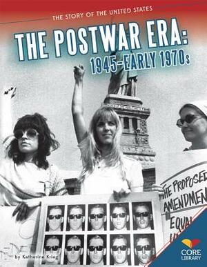 The Postwar Era: 1945-Early 1970s by Katherine Krieg