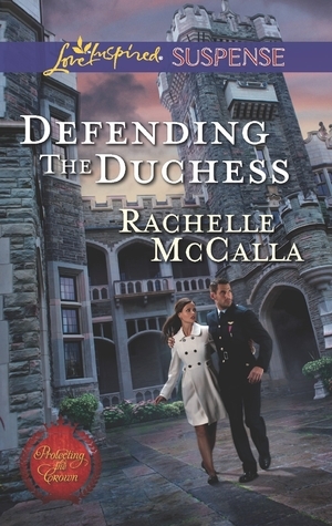 Defending the Duchess by Rachelle McCalla