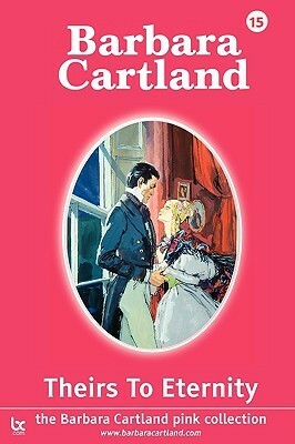 Theirs to Eternity by Barbara Cartland