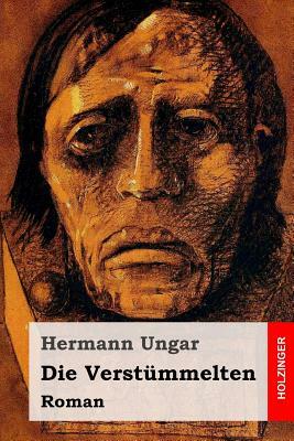 Die Verstümmelten: Roman by Hermann Ungar